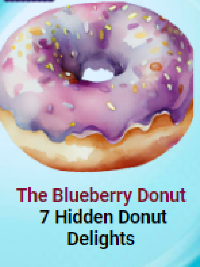 The Blueberry Donut: 7 Hidden Donut Delights